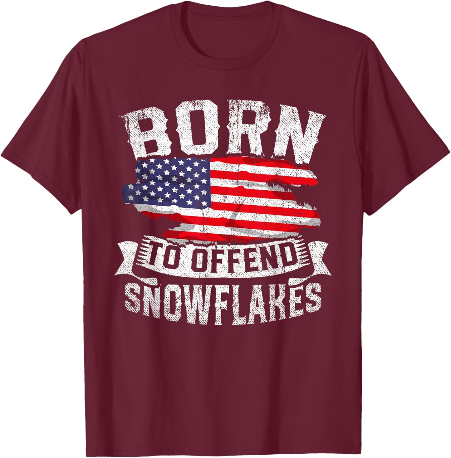 Born to Offend Snowflakes US Flag Funny American Republican T-Shirt - T-Shirt | Maroon
