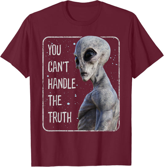 You Can't Handle The Truth Alien Area 51 UFO T-Shirt - T-Shirt | Maroon