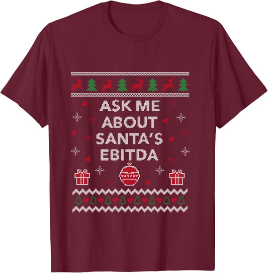 Ask me About Santas EBITDA Accountant Design Ugly Christmas T-Shirt - T-Shirt | Maroon