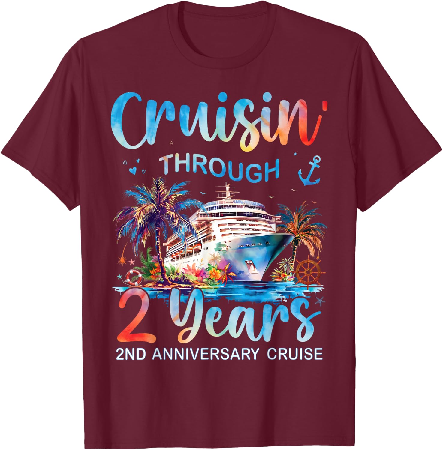 Cruisin Through 2 Years 2nd Anniversary Cruise Trip Couple T-Shirt - T-Shirt | Maroon