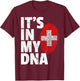 Swiss Switzerland Flag IT'S IN MY DNA Christmas Gift Country T-Shirt - T-Shirt | Maroon