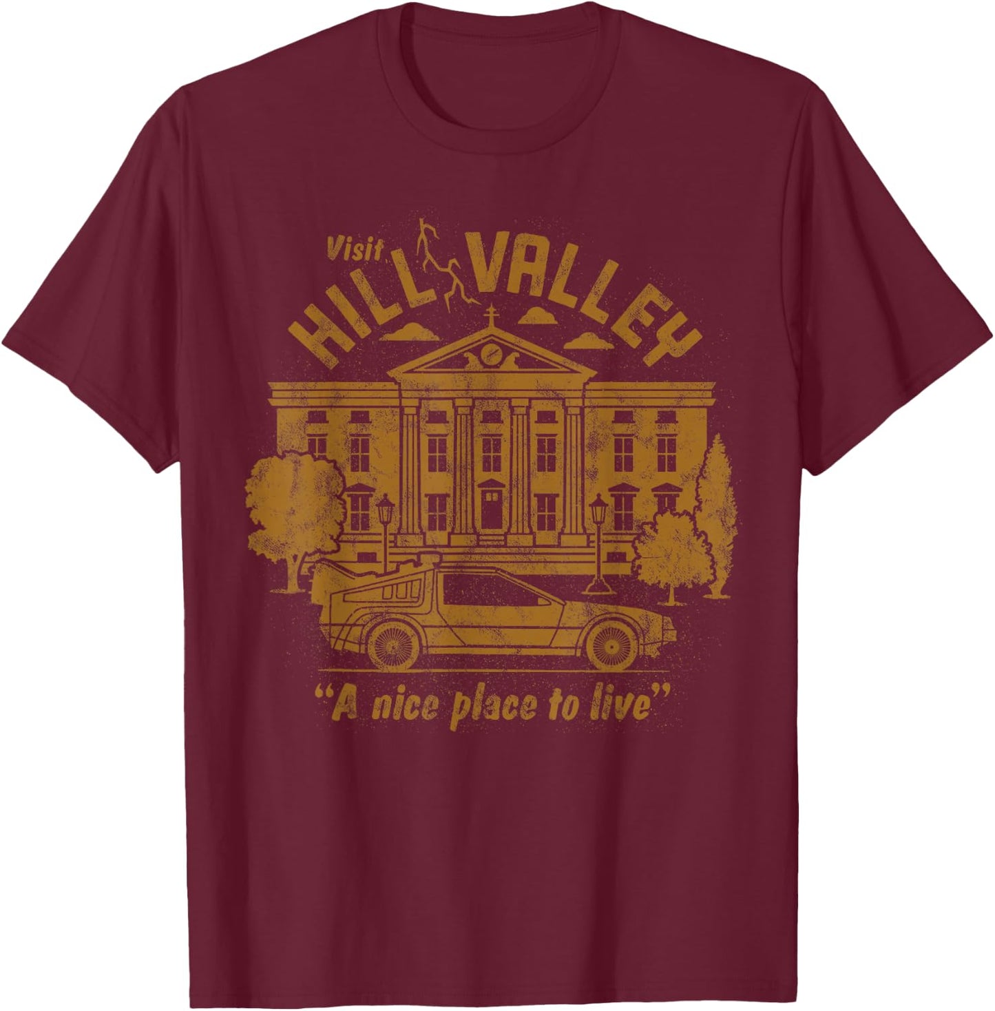 Back to The Future Visit Hill Valley A Nice Place to Live Small T-Shirt - T-Shirt | Maroon