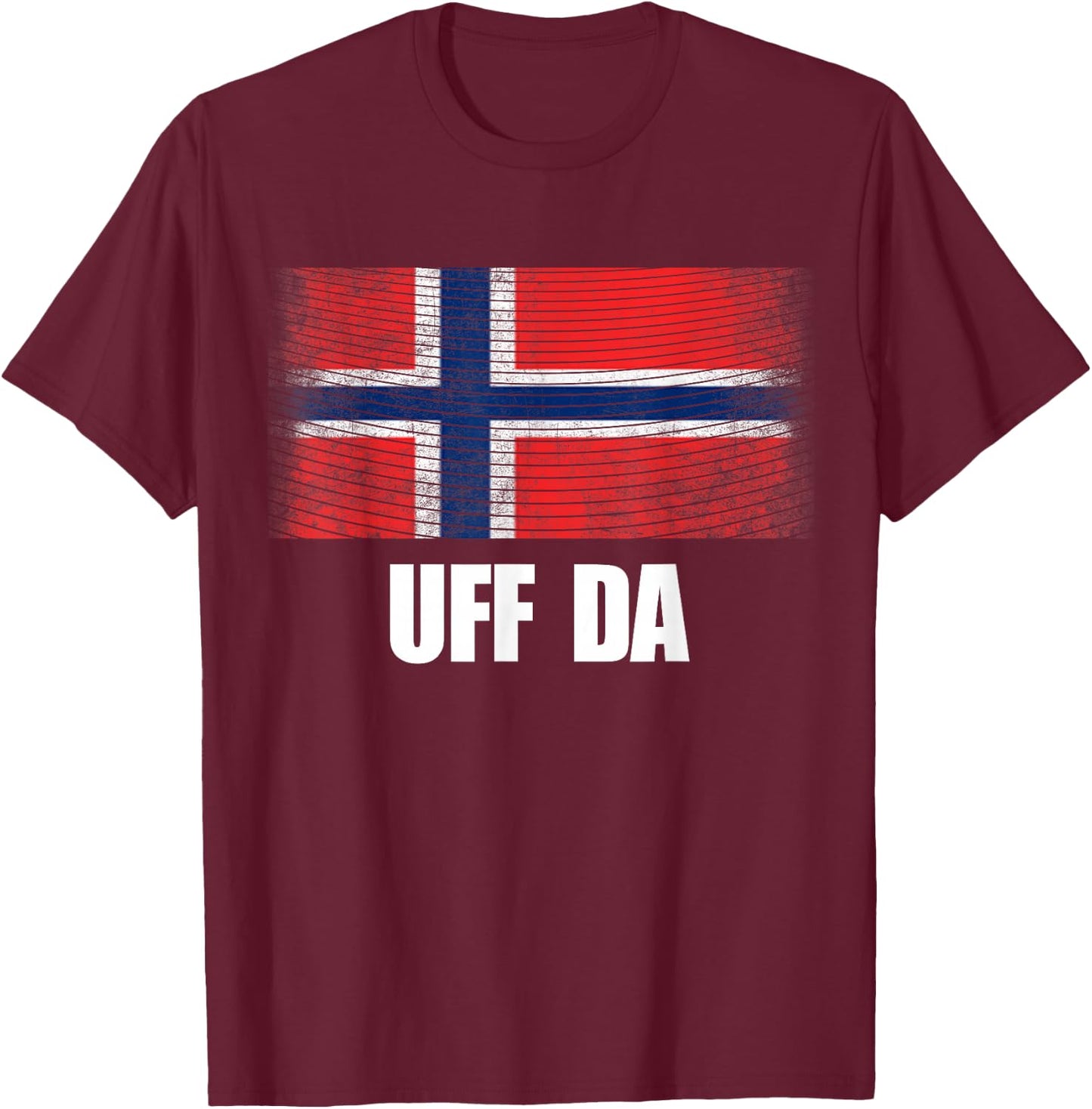 Norway Flag Uff Da Shirt, Great Norge Gift T-Shirt - T-Shirt | Maroon