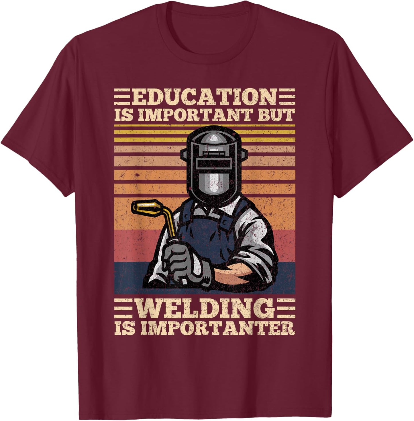 Education Is Important But Welding Is Importanter Distressed T-Shirt - T-Shirt | Maroon