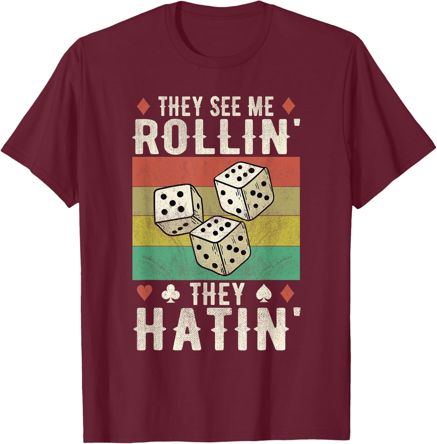 They See Me Rollin' They Hatin' Vintage Dice T-Shirt - T-Shirt | Maroon