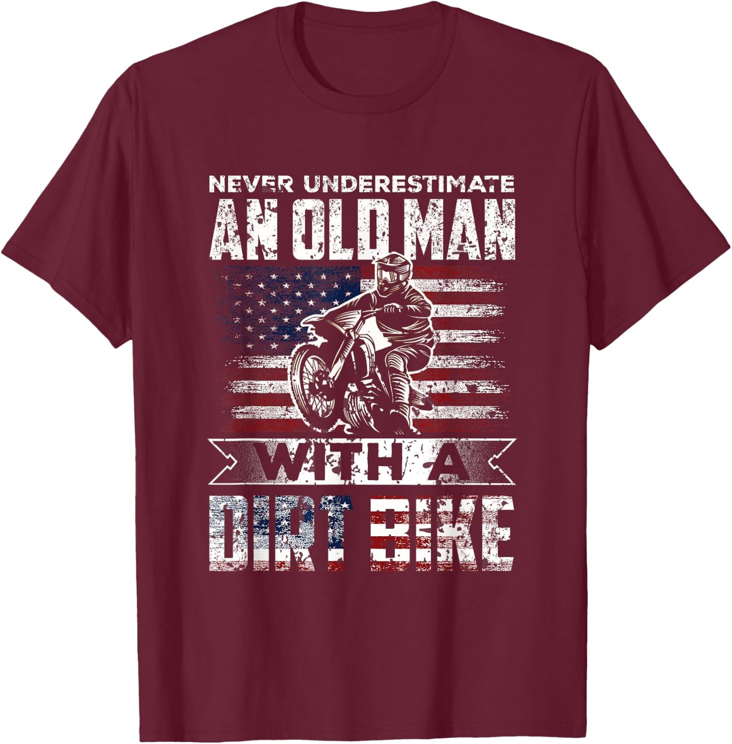 Never Underestimate an Old man with a Dirt Bike - Motocross T-Shirt - T-Shirt | Maroon