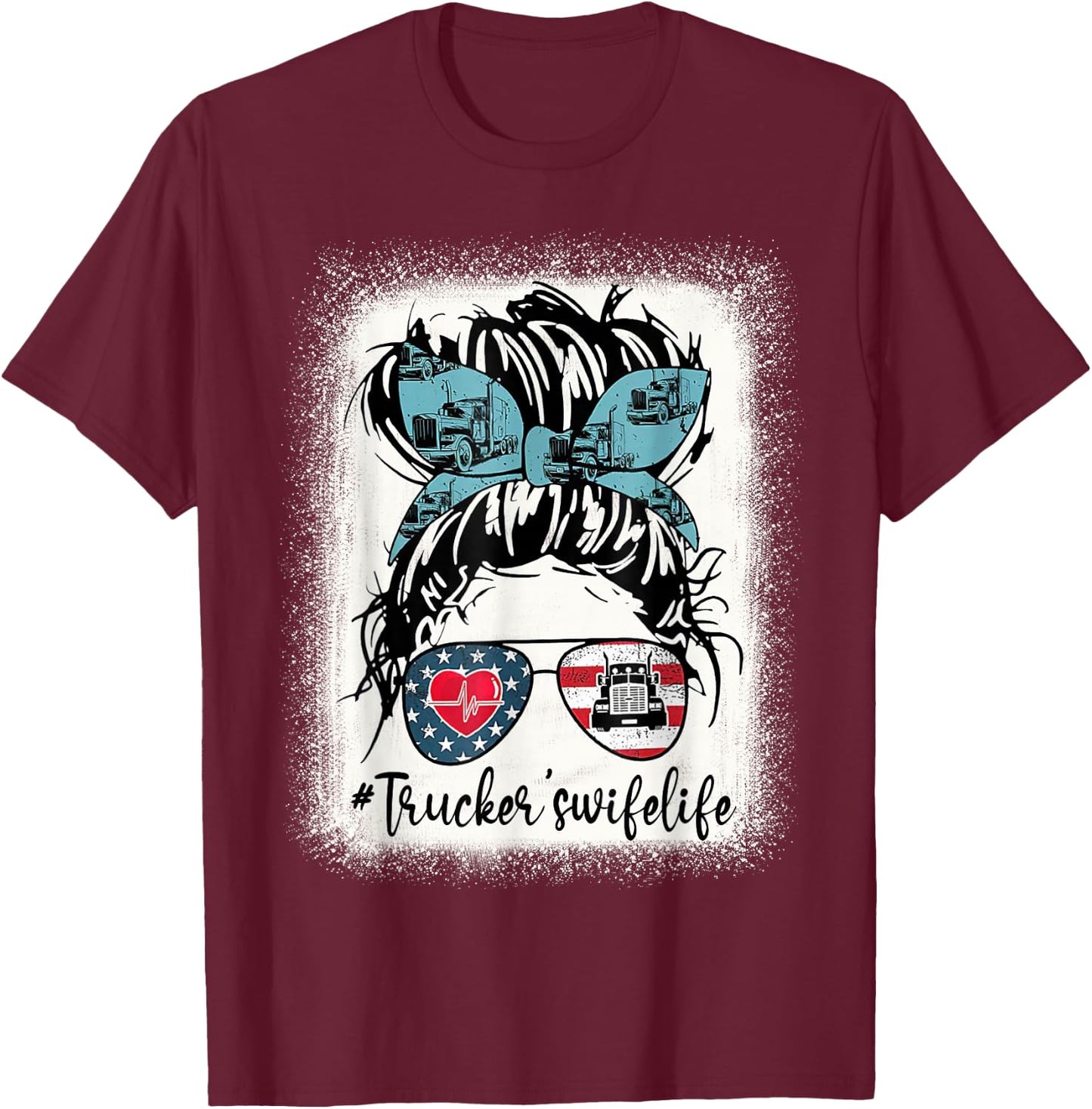 Trucker Wife's Life Bleached Shirt Messy Bun Hair T-Shirt - T-Shirt | Maroon