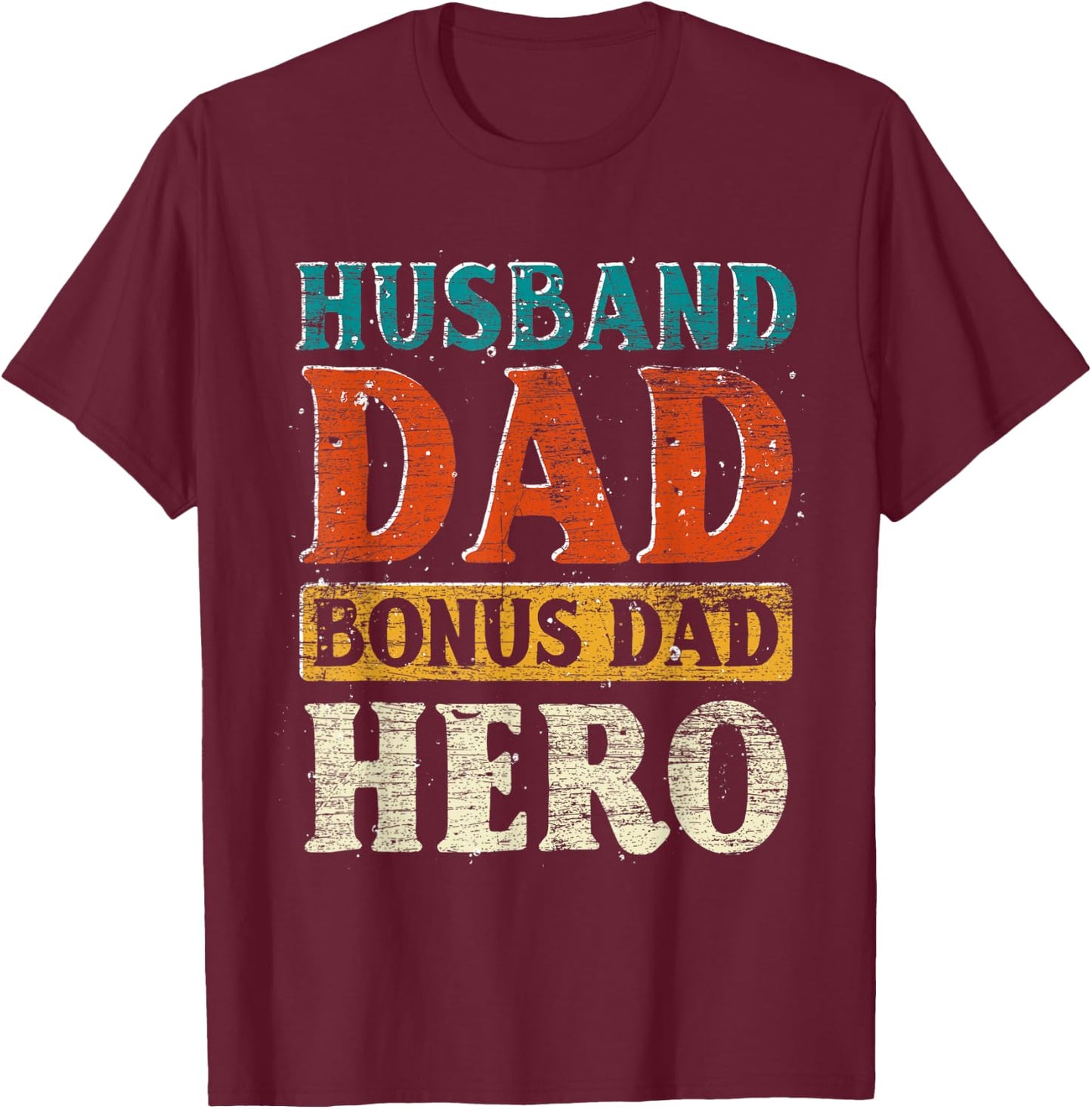 Husband Dad Bonus Dad Hero Fathers Day Funny Bonus Dad T-Shirt - T-Shirt | Maroon