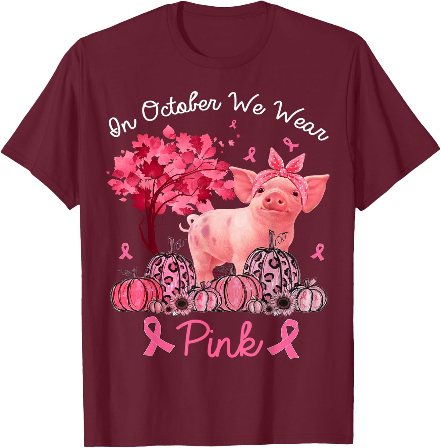 Pig In October We Wear Pink Pumpkin Breast Cancer T-Shirt - T-Shirt | Maroon