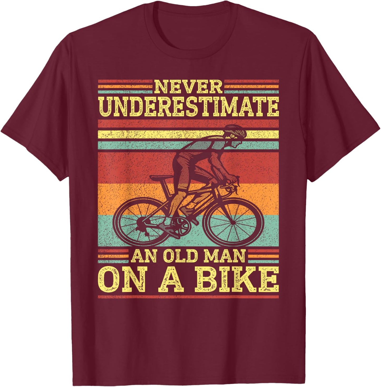 Vintage Cycling - Never Underestimate an Old Man on A Bike T-Shirt - T-Shirt | Maroon