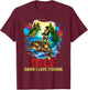 Funny Men's Fishing Dilf Shirt I Love Fishing Addict T-Shirt - T-Shirt | Maroon