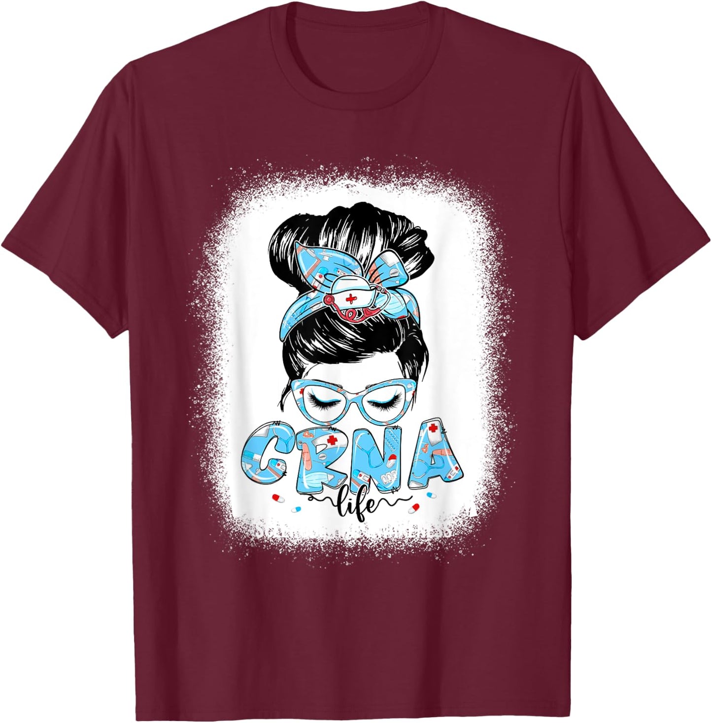 CRNA Life Messy Bun Women Glasses Cute CRNA Gifts T-Shirt - T-Shirt | Maroon