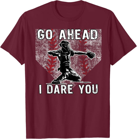 Baseball Catcher Go Ahead I Dare You Home Plate T-Shirt - T-Shirt | Maroon