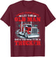 Let This Old Man Show You How To Be A Trucker Funny T-Shirt - T-Shirt | Maroon