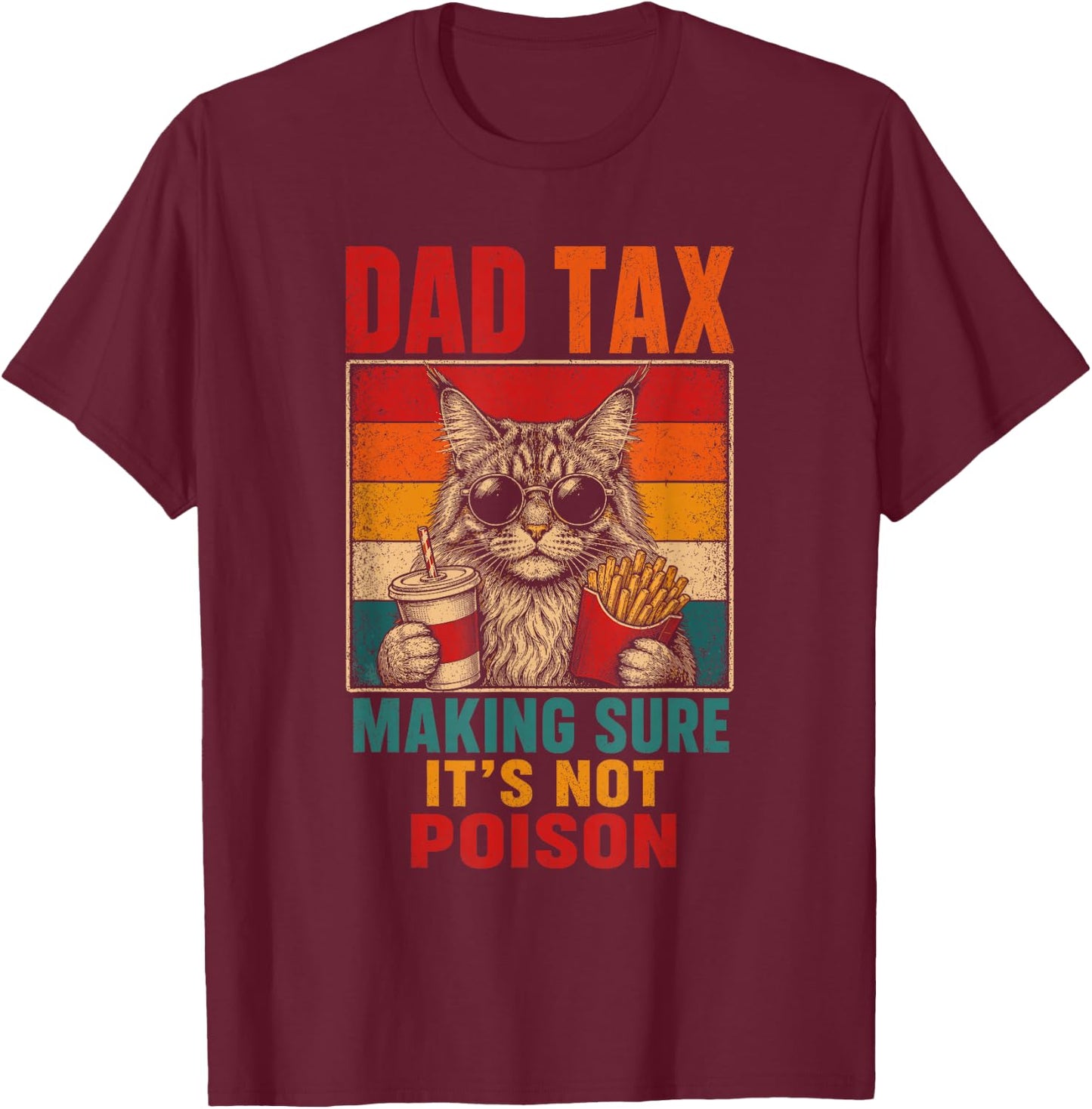 Dad Tax Cat Funny Food Fries Cat Dad Men Kids T-Shirt - T-Shirt | Maroon