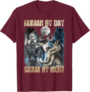 Men Sigma Meme Alpha Wolf Lover Human By Day Sigma By Night T-Shirt - T-Shirt | Maroon