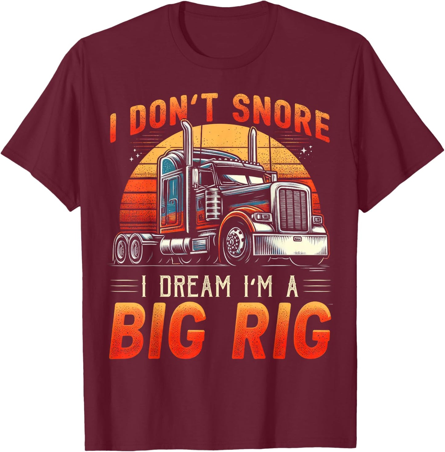 Truck Driver Snore Big Rig Funny Trucker Semi Driver T-Shirt - T-Shirt | Maroon