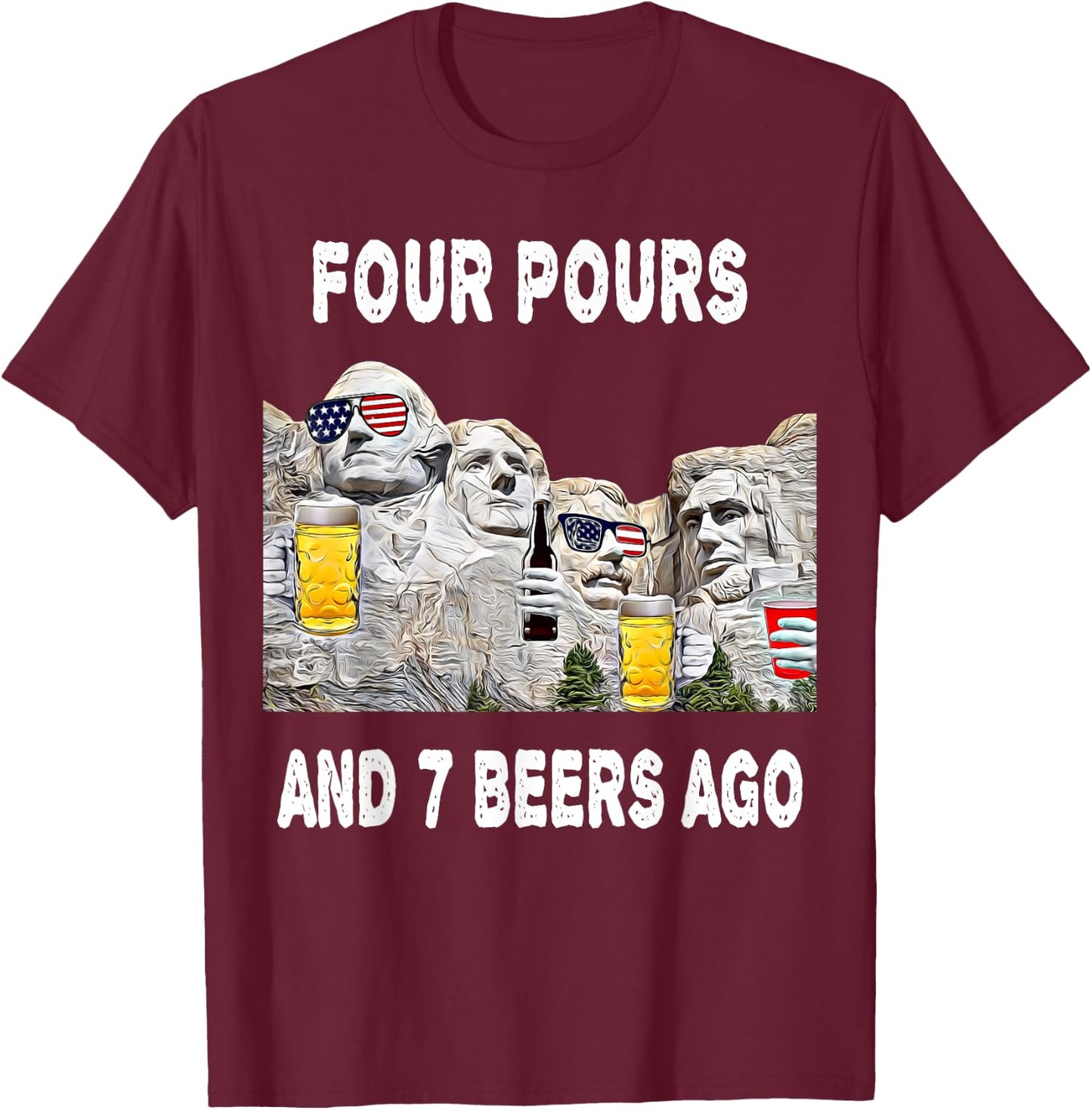 Abraham Drinkin Mount Rushmore Funny 4th of July USA Women Men T-Shirt - T-Shirt | Maroon