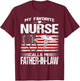 My Favorite Nurse Calls Me Father-In-Law Nursing Patriotic T-Shirt - T-Shirt | Maroon