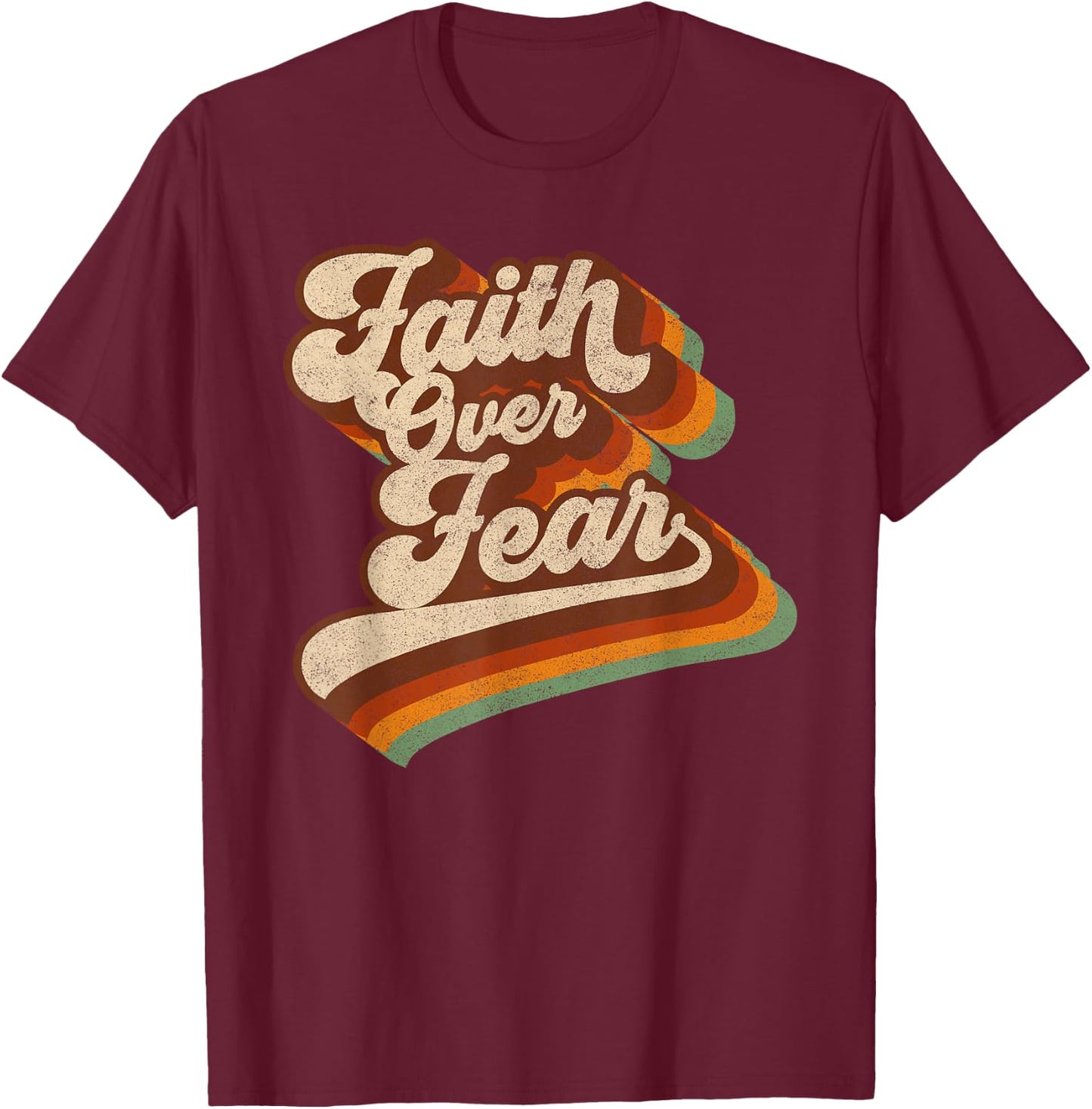 Faith Over Fear - 70s Vintage Christian Religious God Faith T-Shirt - T-Shirt | Maroon