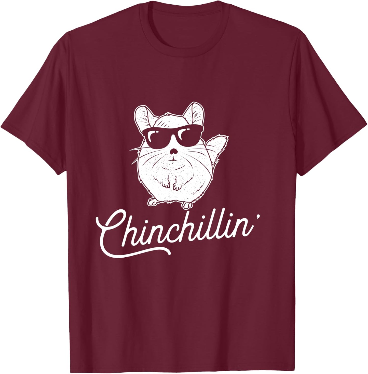 Chinchillin' - Funny Chinchilla Lovers Gift T-Shirt - T-Shirt | Maroon
