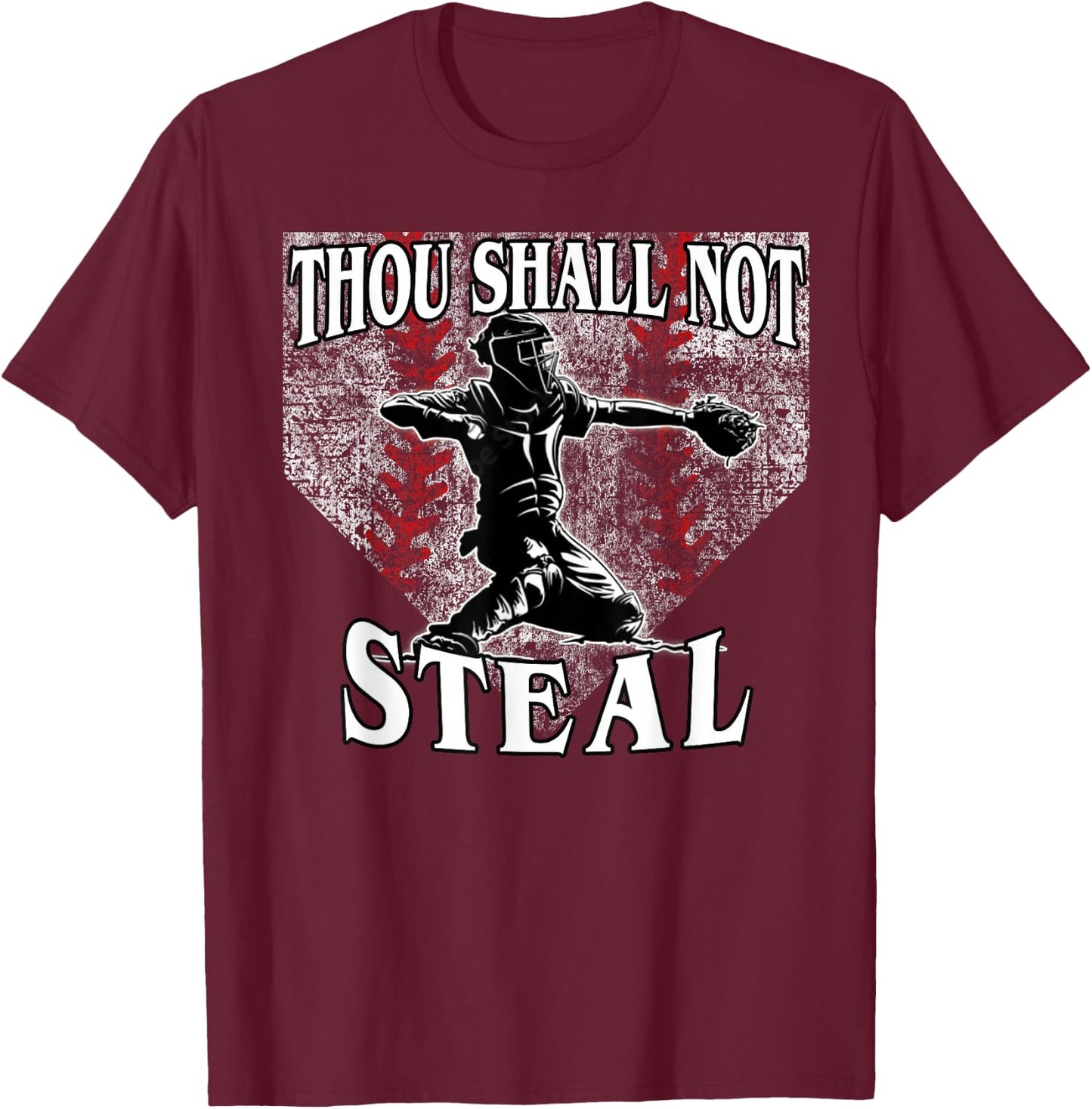 Catcher Saying Thou Shall Not Steal Baseball T-Shirt - T-Shirt | Maroon