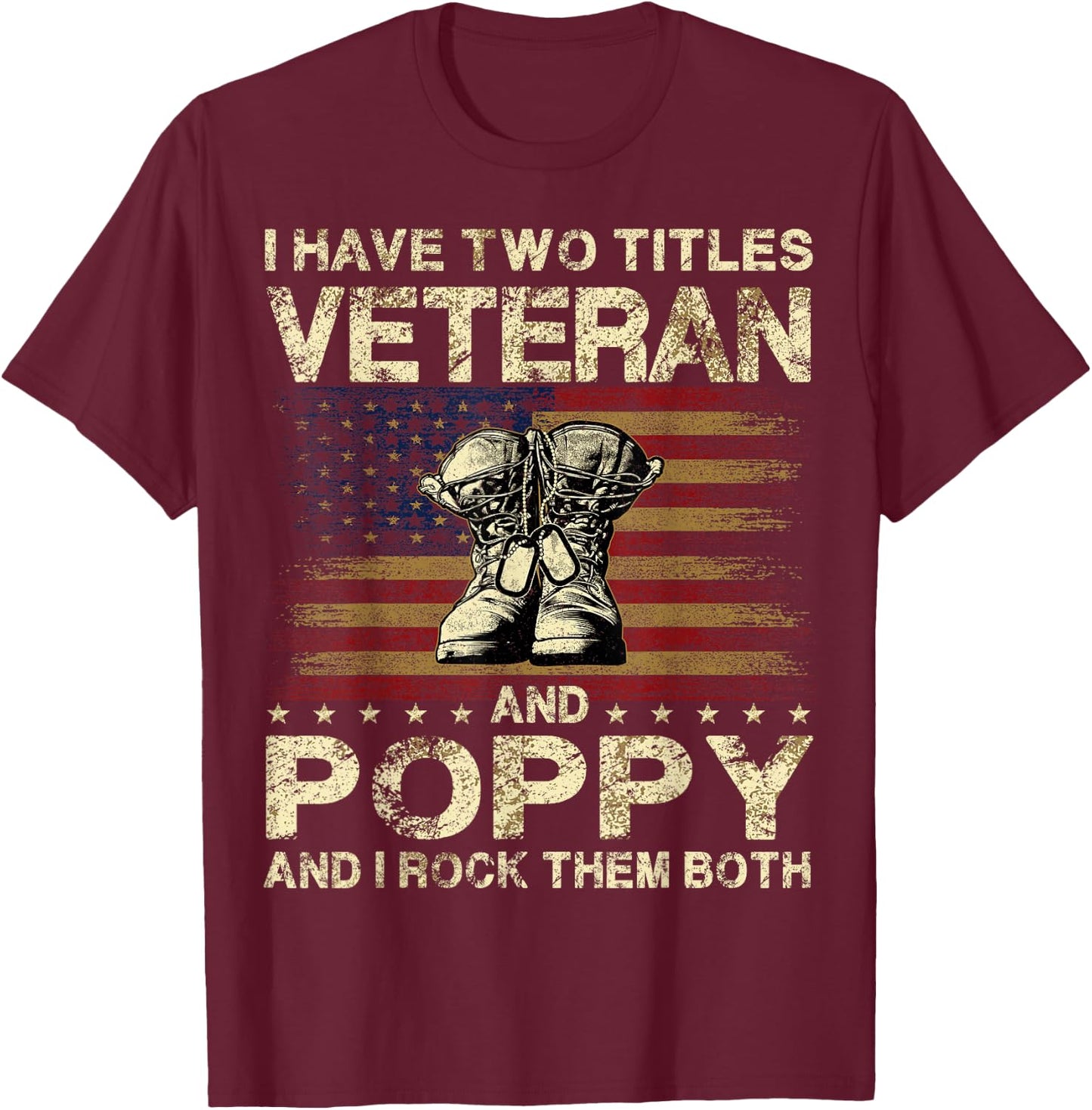 I Have Two Titles Veteran And Poppy | Veteran Poppy T-Shirt - T-Shirt | Maroon