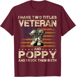 I Have Two Titles Veteran And Poppy | Veteran Poppy T-Shirt - T-Shirt | Maroon