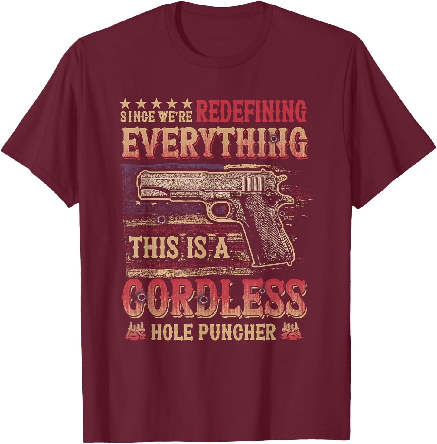 This Is A Cordless Hole Puncher We're Redefining Everything T-Shirt - T-Shirt | Maroon