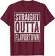 Straight Outta Flavortown American Food Culture T-Shirt - T-Shirt | Maroon