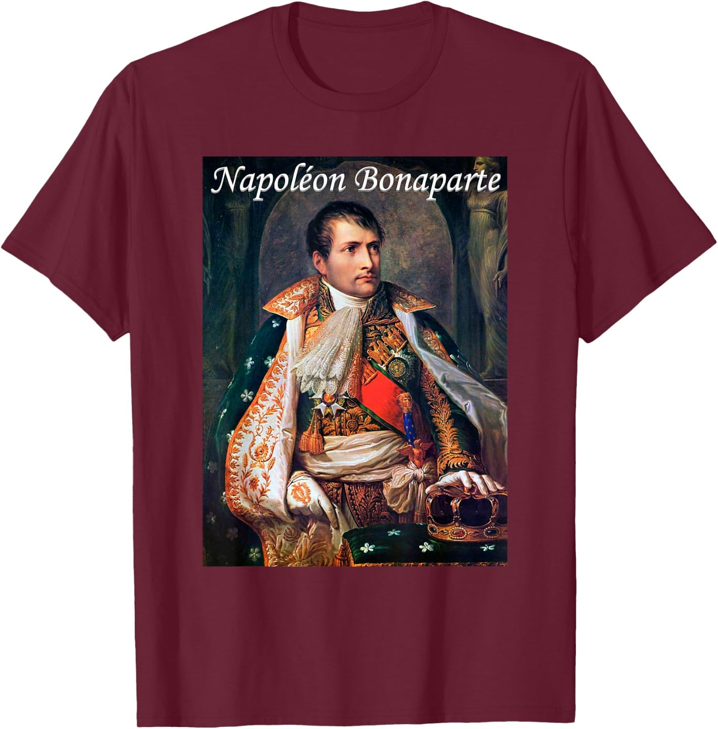 Napoleon Bonaparte Art Historic Napoleonic Wars History Item T-Shirt - T-Shirt | Maroon