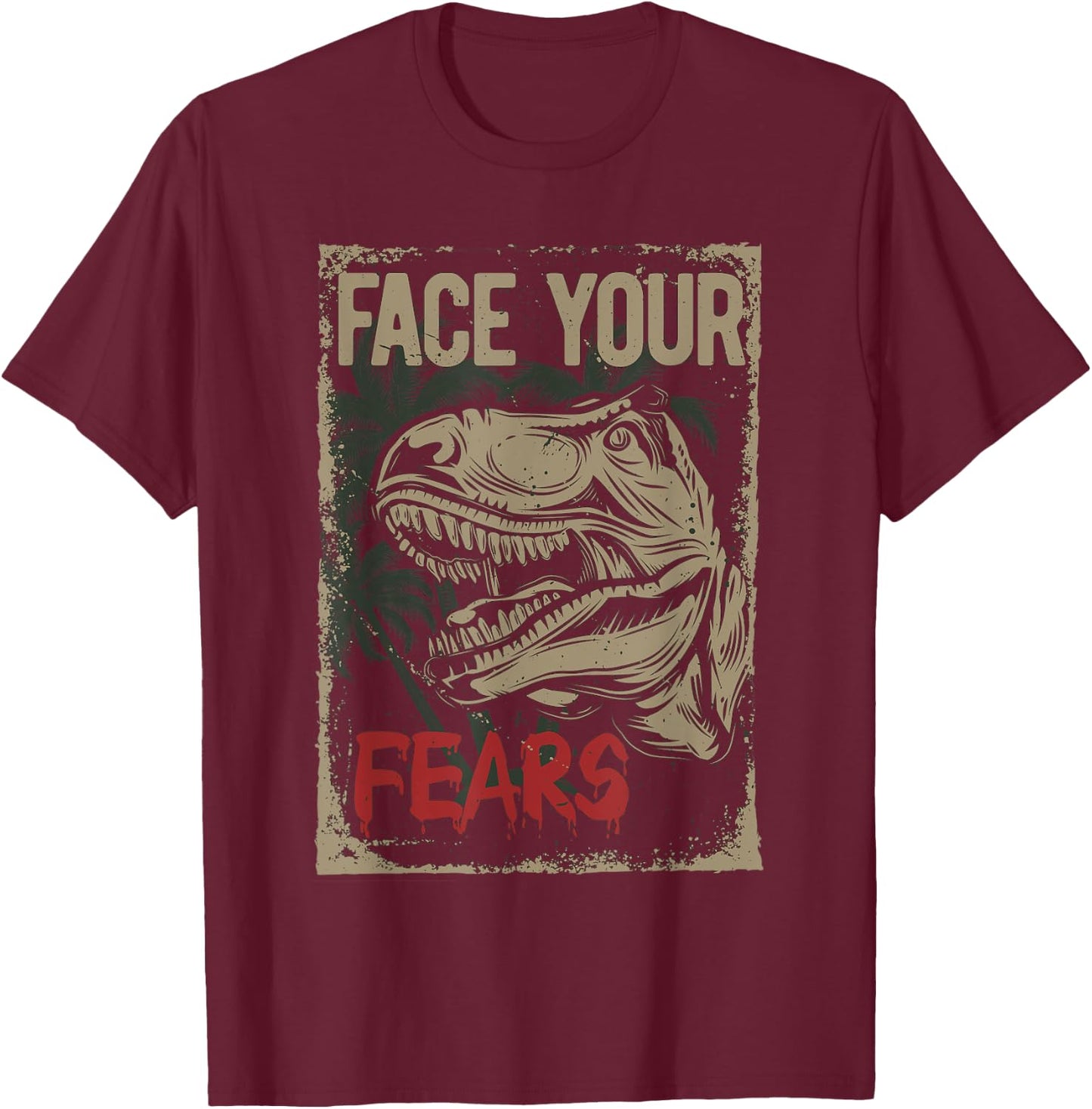 Face your Fears - Dinosaur T-Rex Dino Kids gift cool T-Shirt - T-Shirt | Maroon