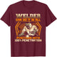 Welder Can Do It In All Positions With 100% Penetration T-Shirt - T-Shirt | Maroon