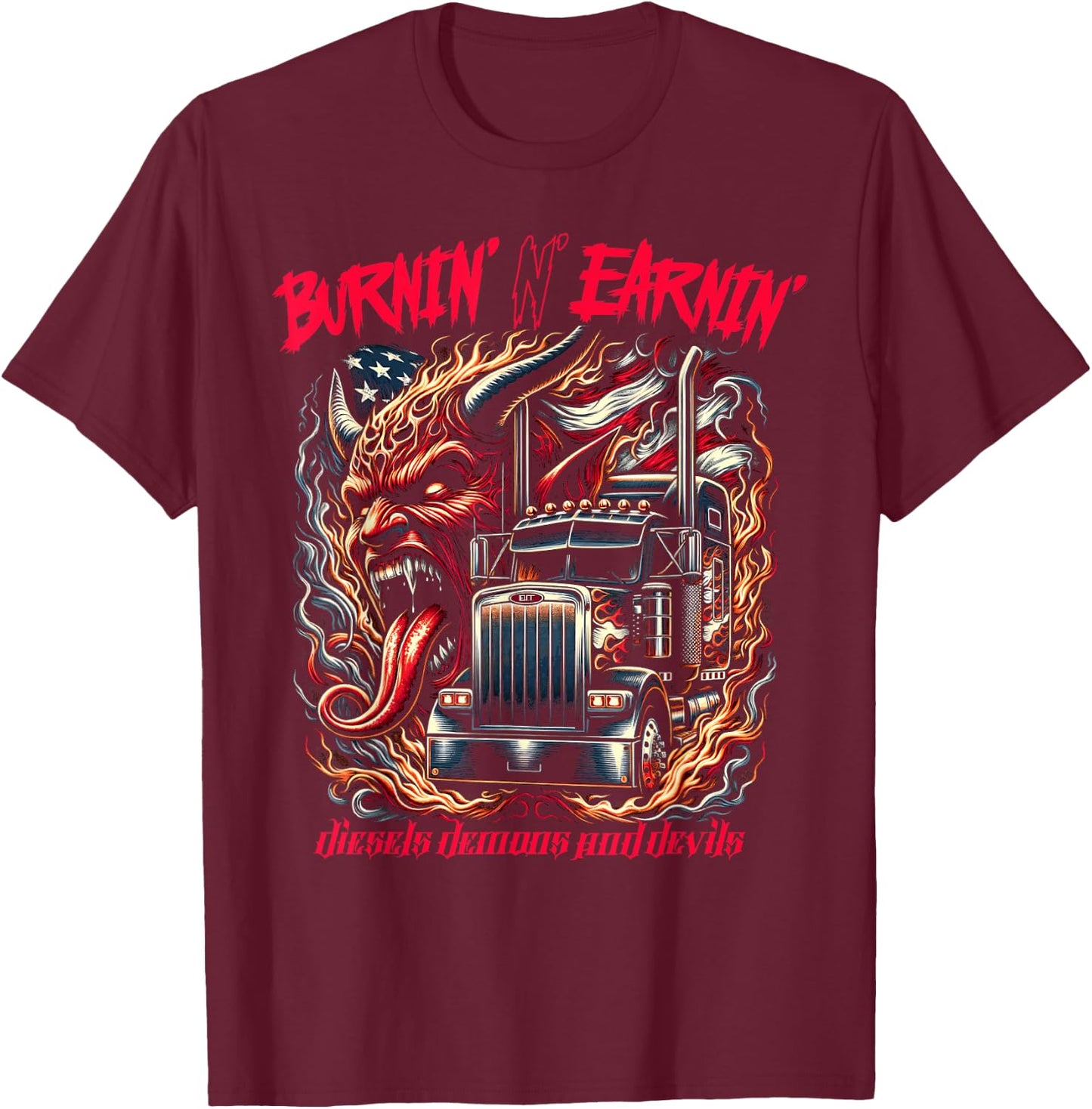 Diesels Demons and Devils Burnin' and Earnin' Diesel Truck T-Shirt - T-Shirt | Maroon