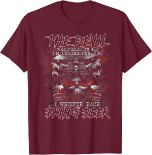 The Devil Whispered To Me I'm Coming For You T-Shirt - T-Shirt | Maroon