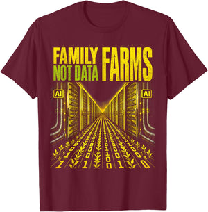 Family Farms Not Data Farm | AI Server Center Protest T-Shirt - T-Shirt | Maroon