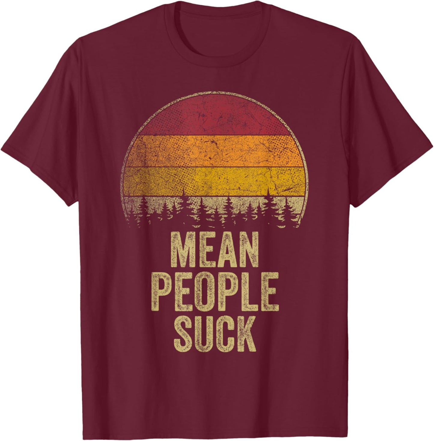 Mean People Suck Retro Style Funny Saying Humor Joke Gag T-Shirt - T-Shirt | Maroon