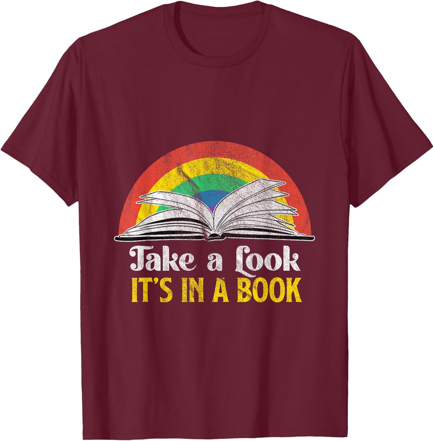 Take A Look It's A Book Retro Rainbow Gift T-Shirt - T-Shirt | Maroon
