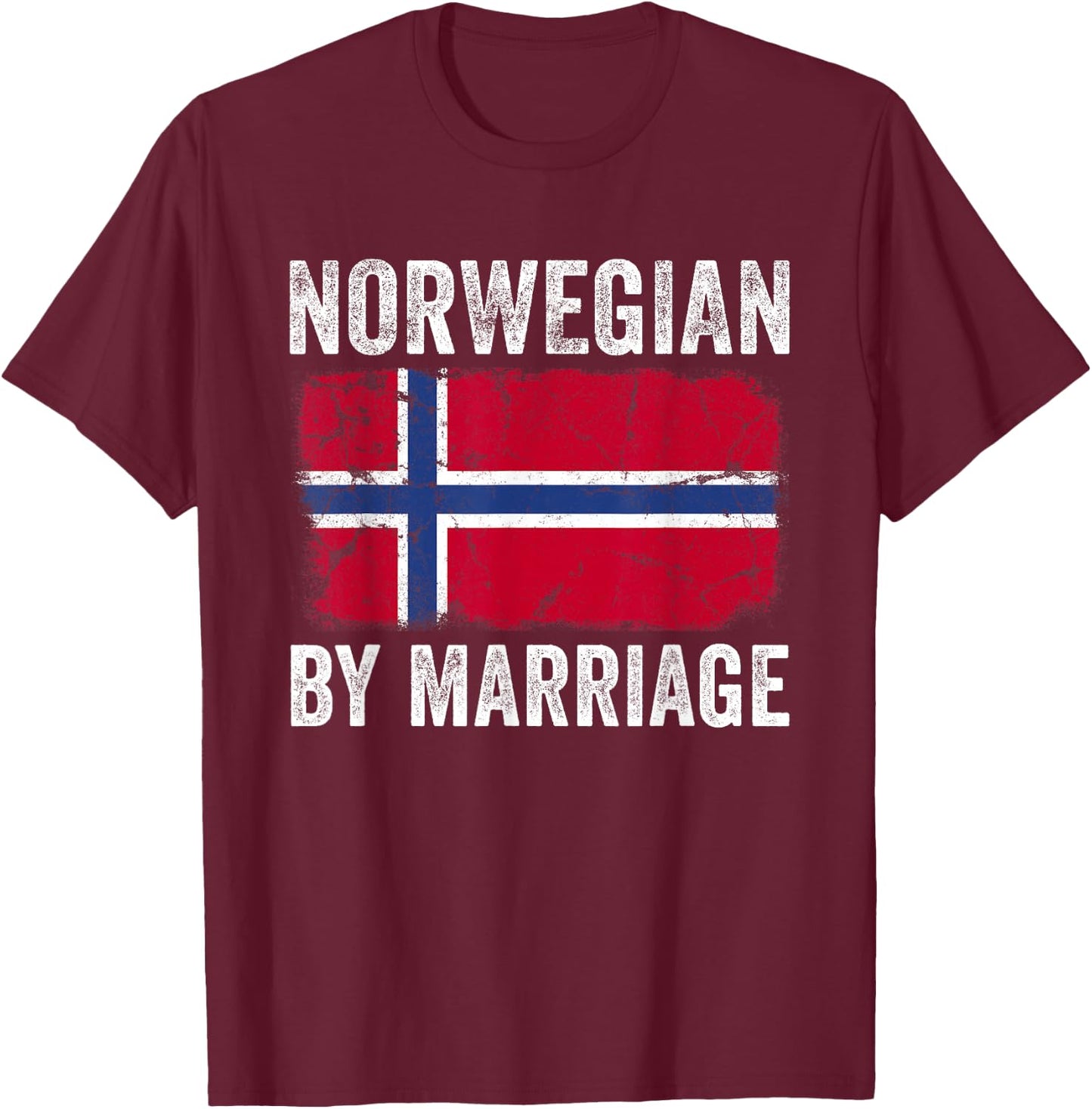 Norwegian By Marriage Norway Flag Funny Husband Wife T-Shirt - T-Shirt | Maroon