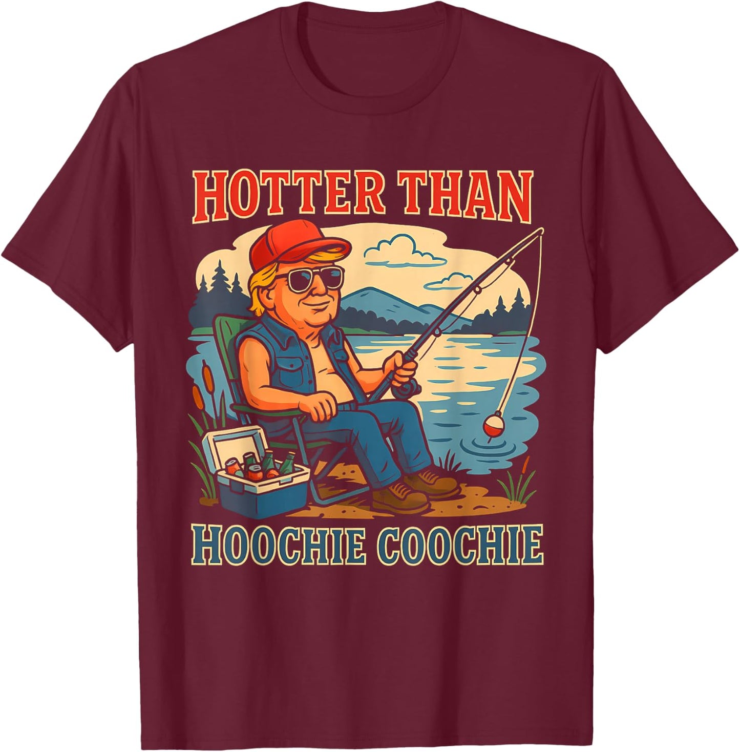 Hotter Than a Hoochie Coochie Funny Fishing Retro Dad T-Shirt - T-Shirt | Maroon