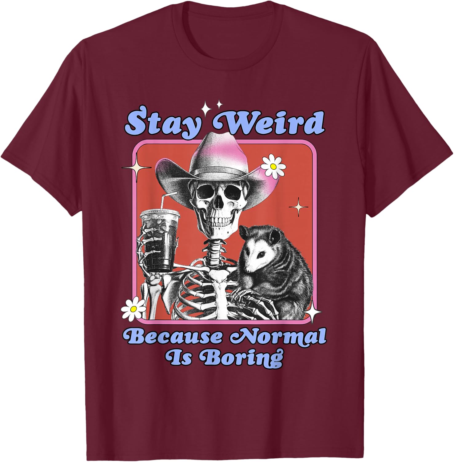 Stay Weird Quirky Skeleton with Possum Graphic T Women Girls T-Shirt - T-Shirt | Maroon