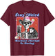 Stay Weird Quirky Skeleton with Possum Graphic T Women Girls T-Shirt - T-Shirt | Maroon