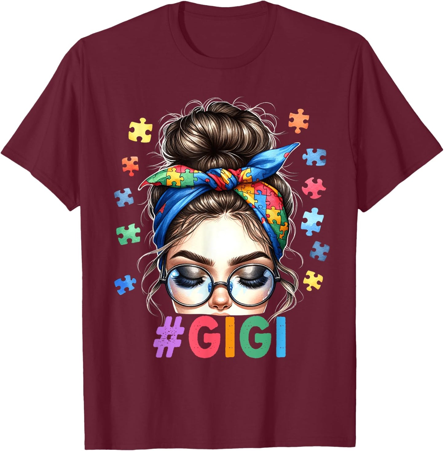 Gigi Autism Awareness Messy Bun Grandmother Granny Nana Mimi T-Shirt - T-Shirt | Maroon