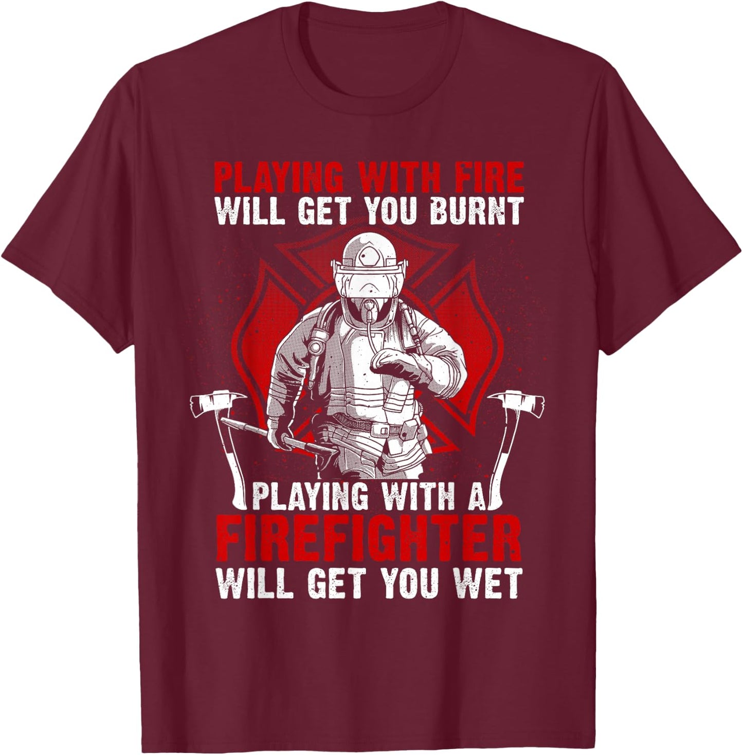 Funny Firefighter Gift Men Women Fire Department Rescuers T-Shirt - T-Shirt | Maroon