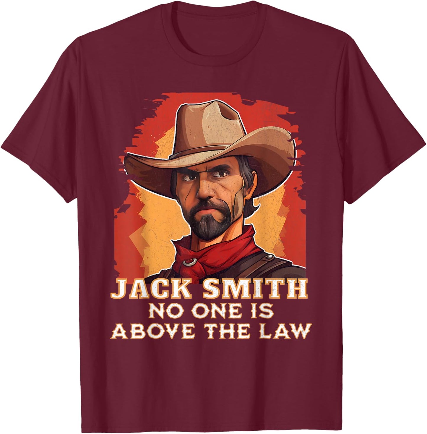 Jack Smith Fan Club No one is Above the Law T-Shirt - T-Shirt | Maroon