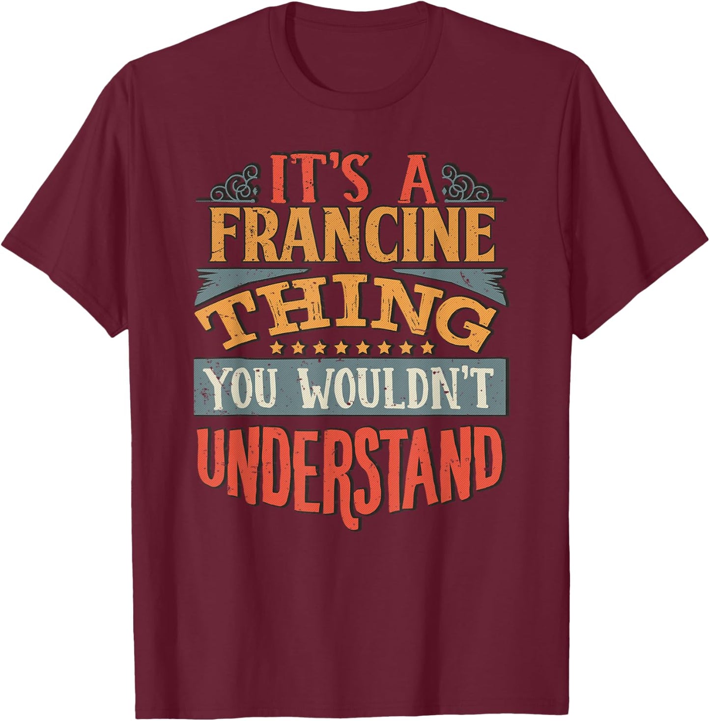 Francine Name T-Shirt - T-Shirt | Maroon