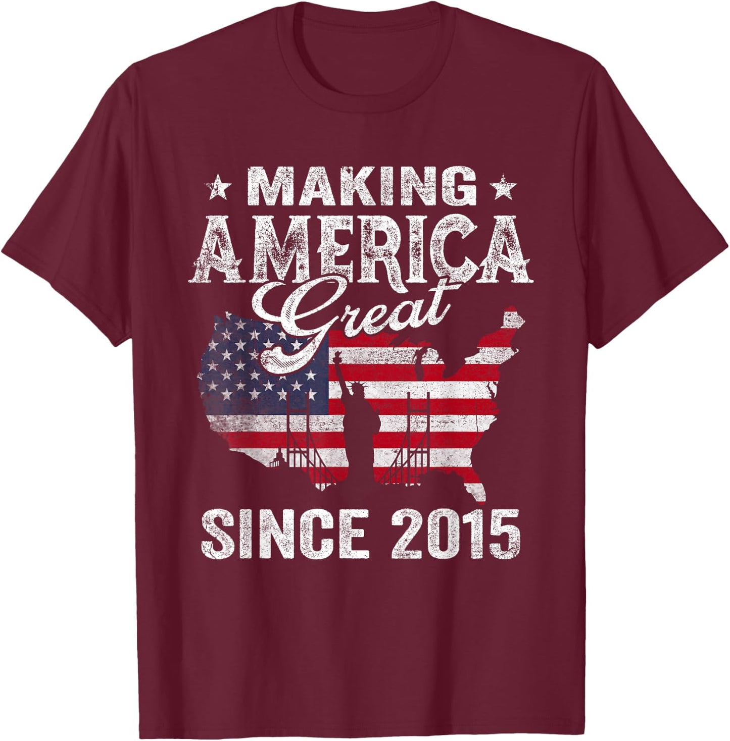 USA American Flag Making America Great Since 2015 Birthday T-Shirt - T-Shirt | Maroon