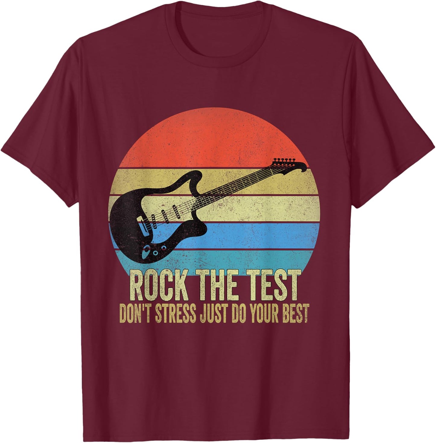 Rock The Test Dont Stress Test Day Funny Testing Day Teacher T-Shirt - T-Shirt | Maroon