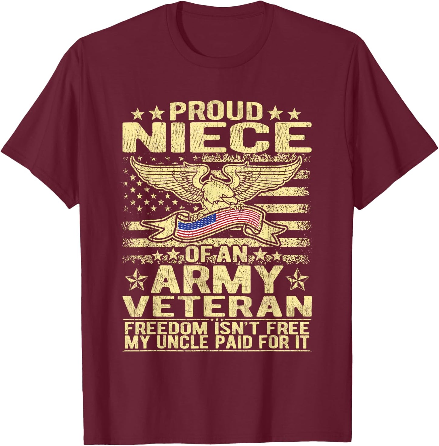 Proud Niece Of An Army Veteran US Flag Pride Military Family T-Shirt - T-Shirt | Maroon