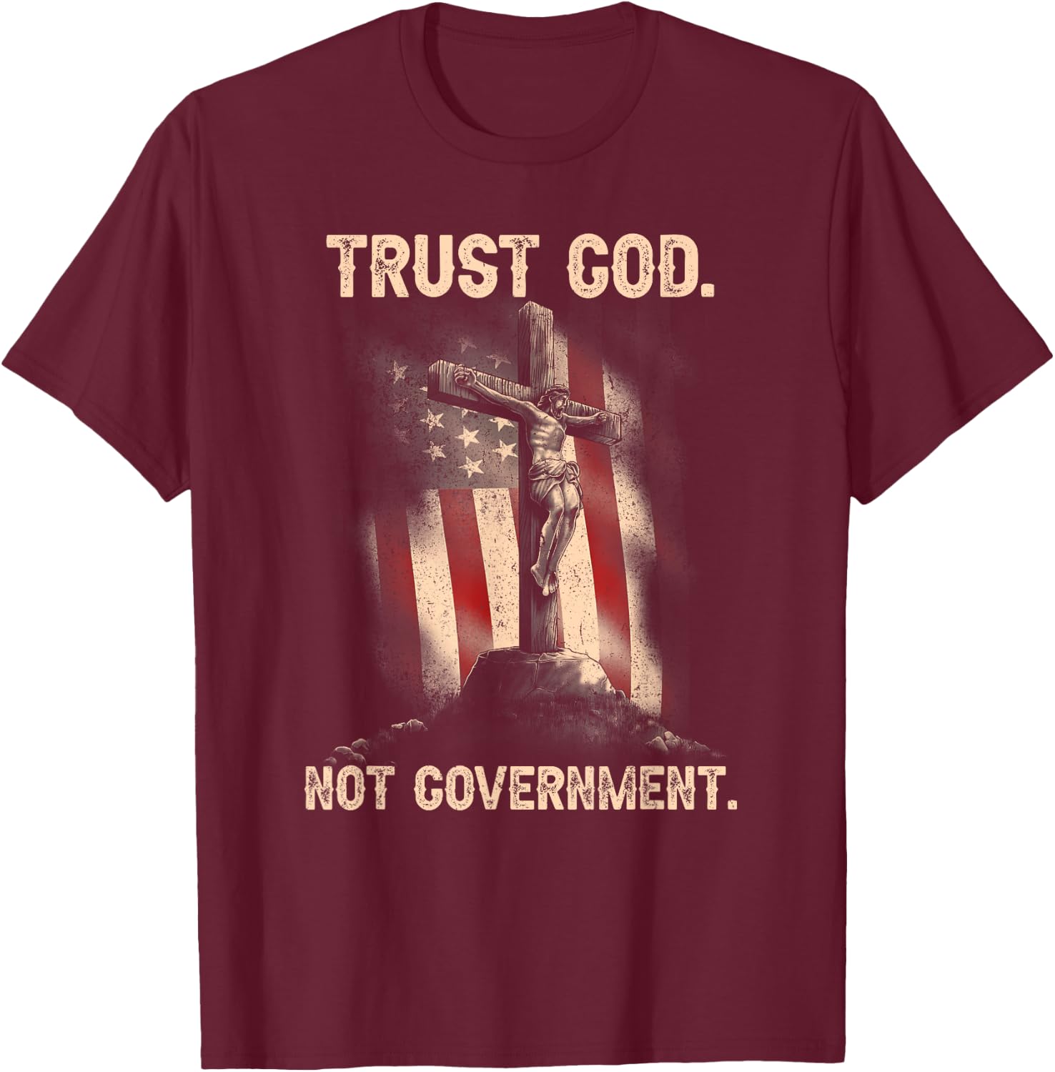 Trust God Not Government Christian Faith Cross US Flag T-Shirt - T-Shirt | Maroon